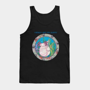 I like you ALOTL! Tank Top